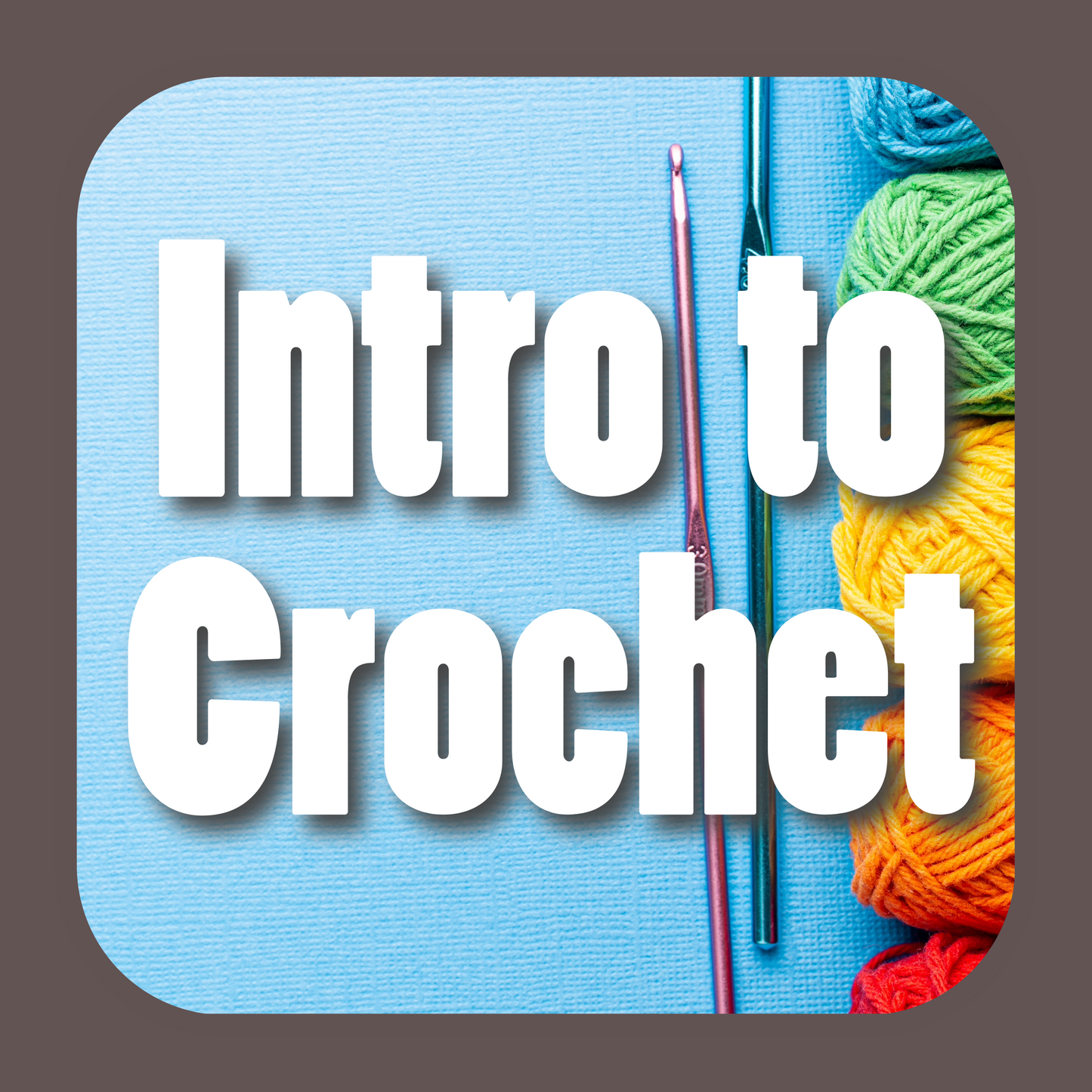 Intro to Crochet