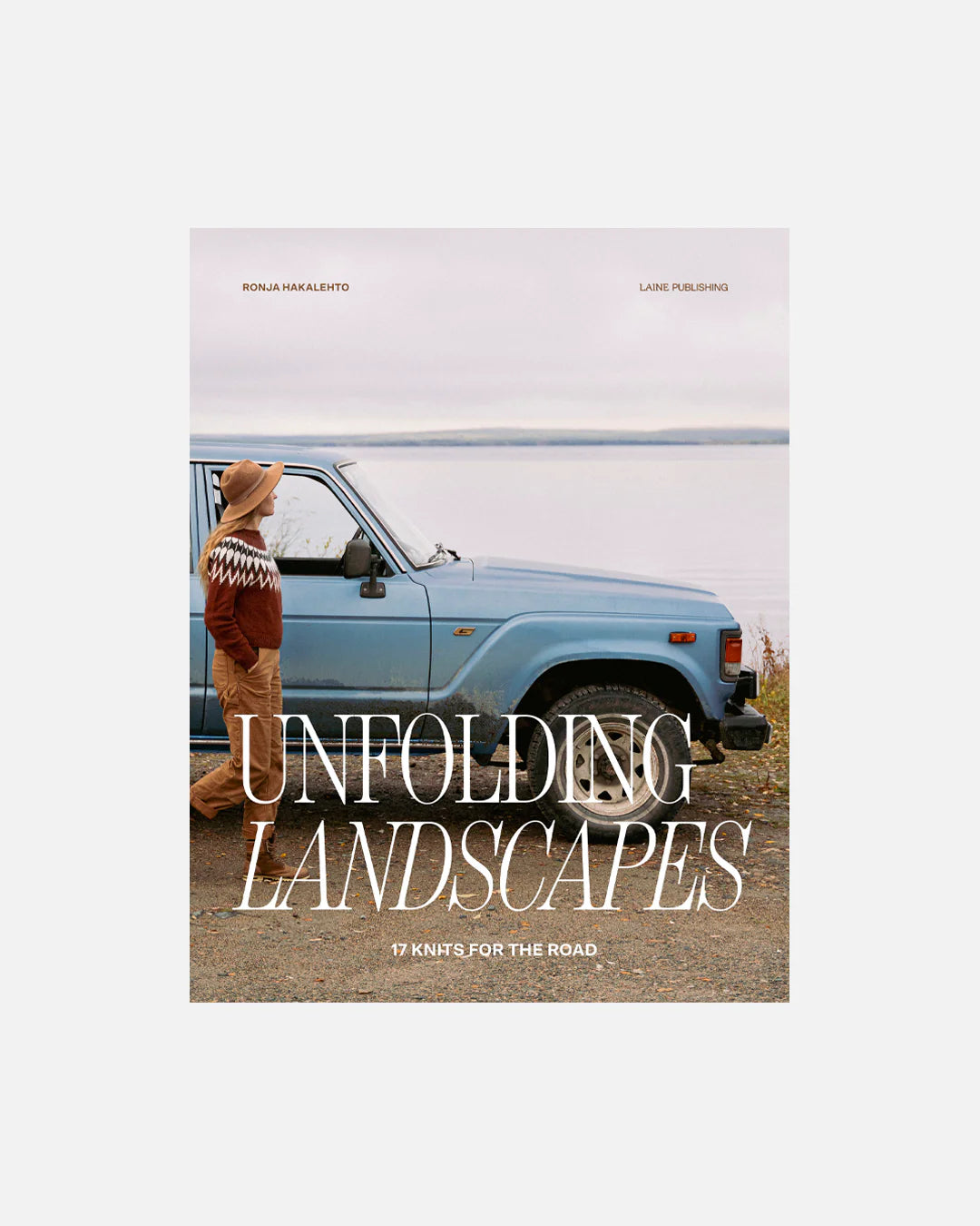 Unfolding Landscapes- 17 Knits for the Road